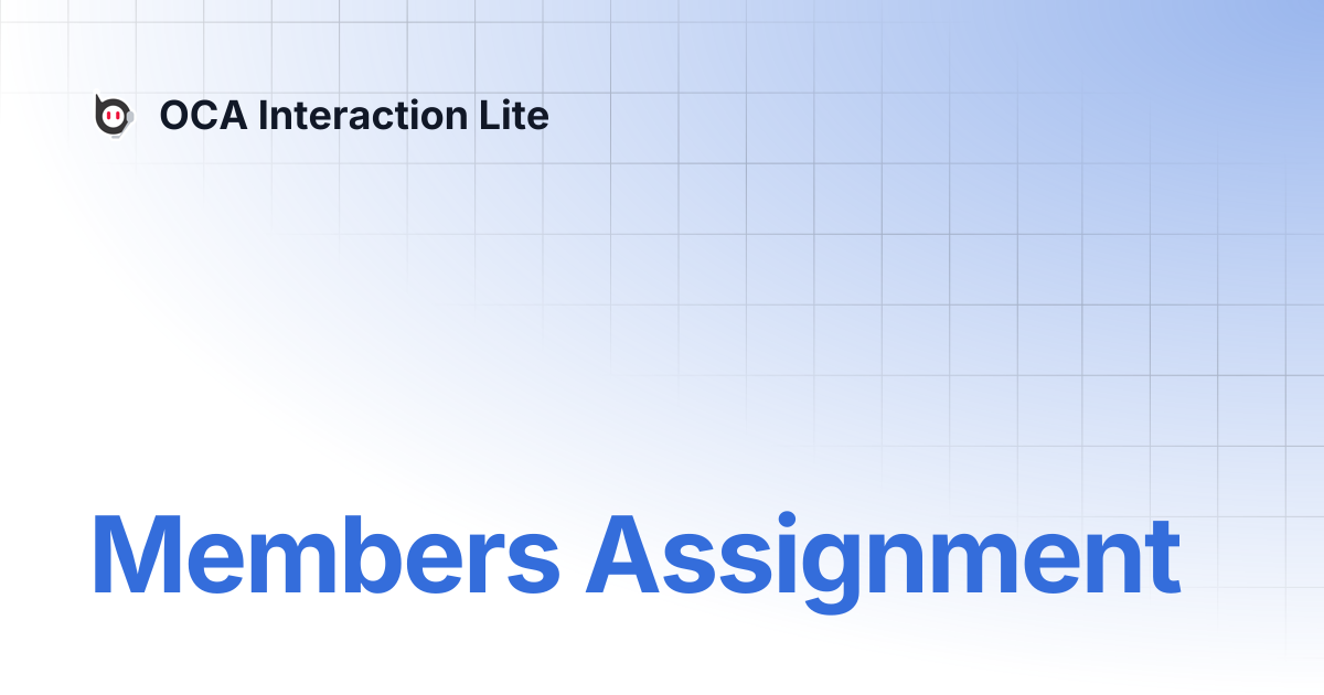 Members Assignment | OCA Interaction Lite