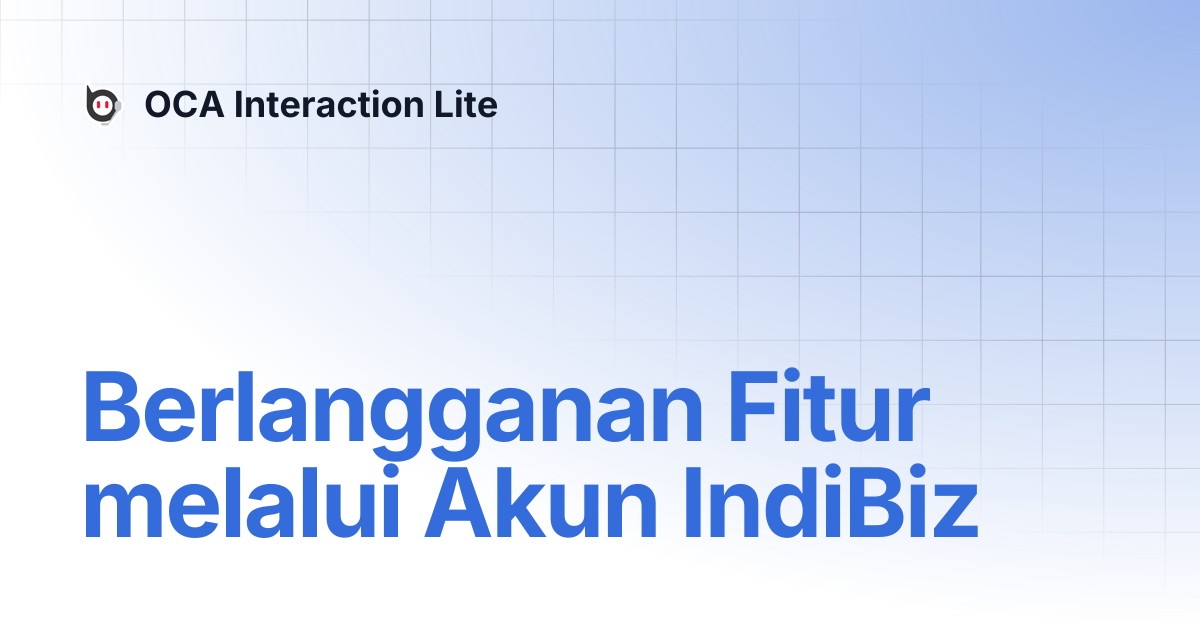 Berlangganan Fitur melalui Akun IndiBiz | OCA Interaction Lite