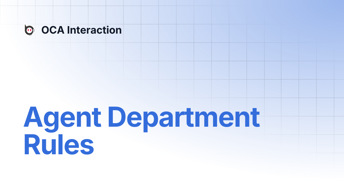 Agent Department Rules | 🇬🇧 English | OCA Interaction