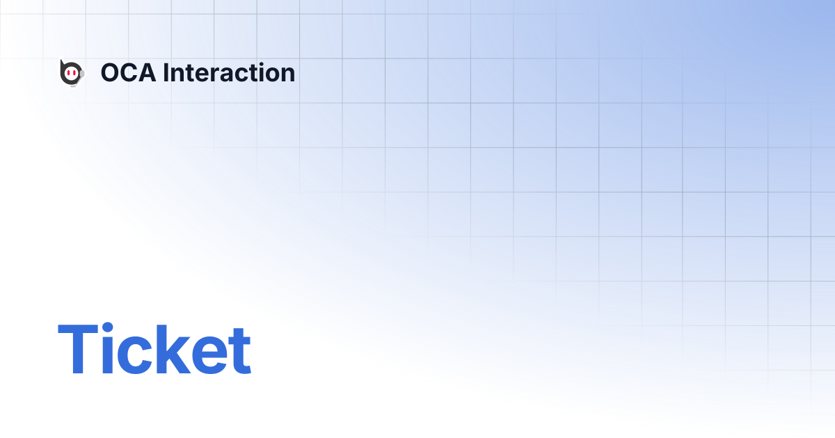 Ticket | OCA Interaction