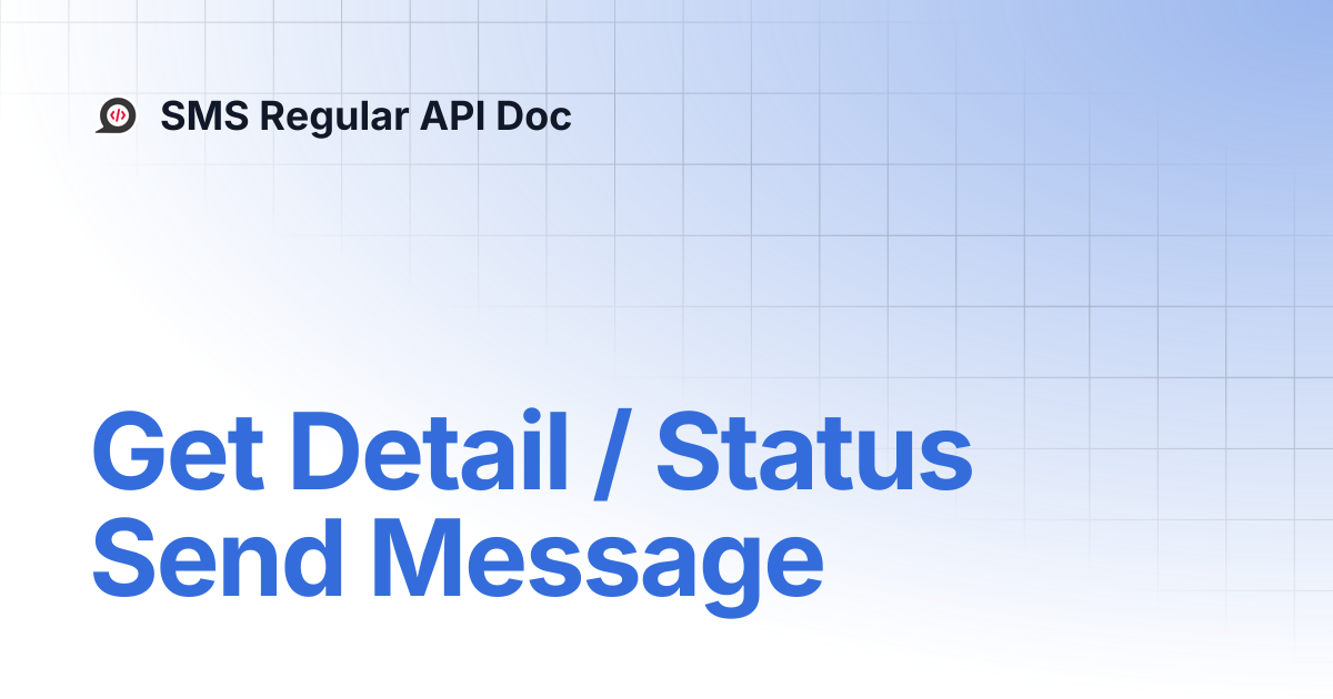 Get Detail / Status Send Message | SMS Regular API Doc